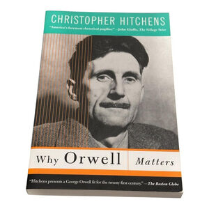 Why Orwell Matters Christopher Hitchens Paperback George Orwell Biography Essays